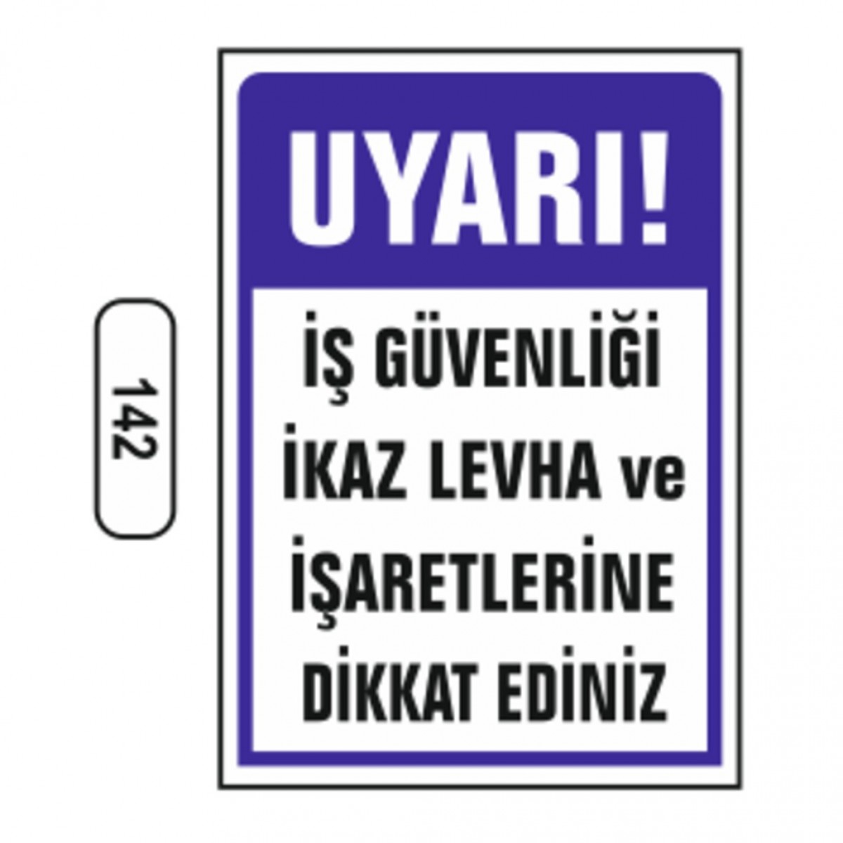 Ergündoğdu 142 Uyarı: İş Güvenli̇ği̇ İkaz Levha Ve İşaretleri̇ne Uyunuz PVC Uyarı Levhası 25 x 35 cm