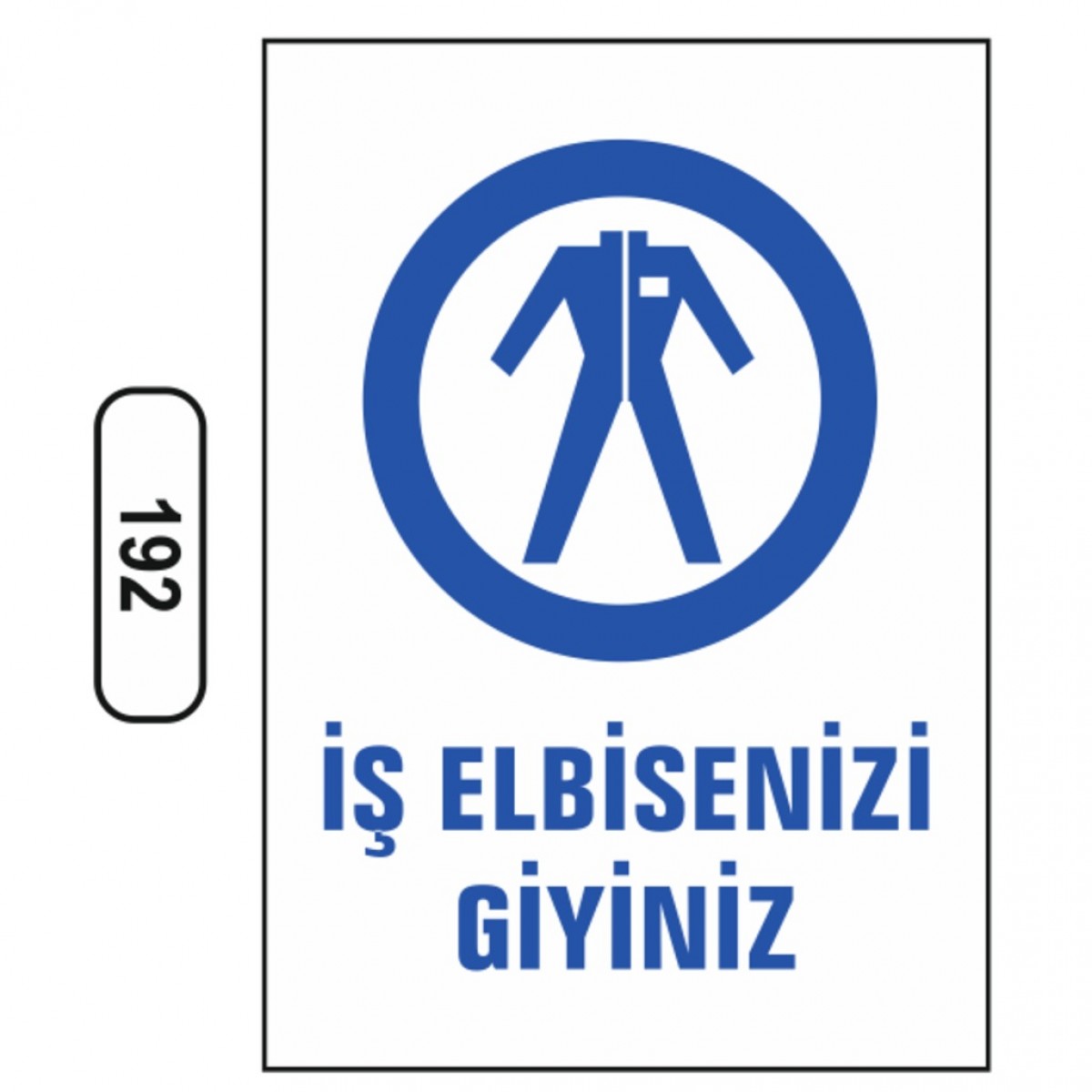 Ergündoğdu 192 İş Elbi̇seni̇zi̇ Gi̇yi̇ni̇z PVC Uyarı Levhası 25 x 35 cm