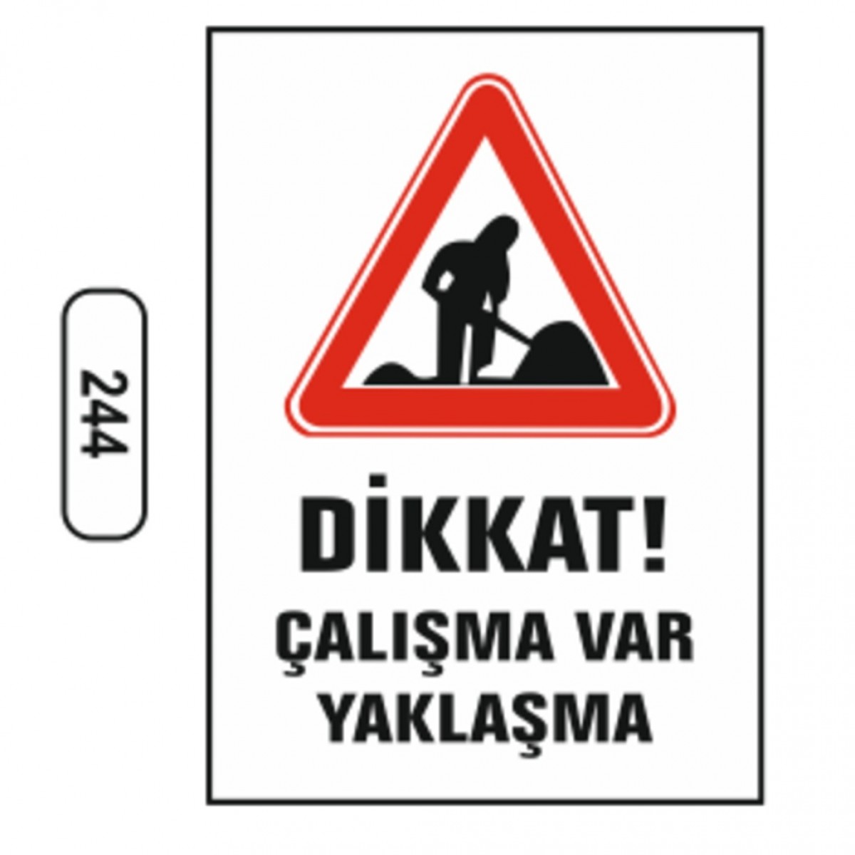 Ergündoğdu 244 Di̇kkat! Çalışma Var, Yaklaşmayın PVC Uyarı Levhası 25 x 35 cm
