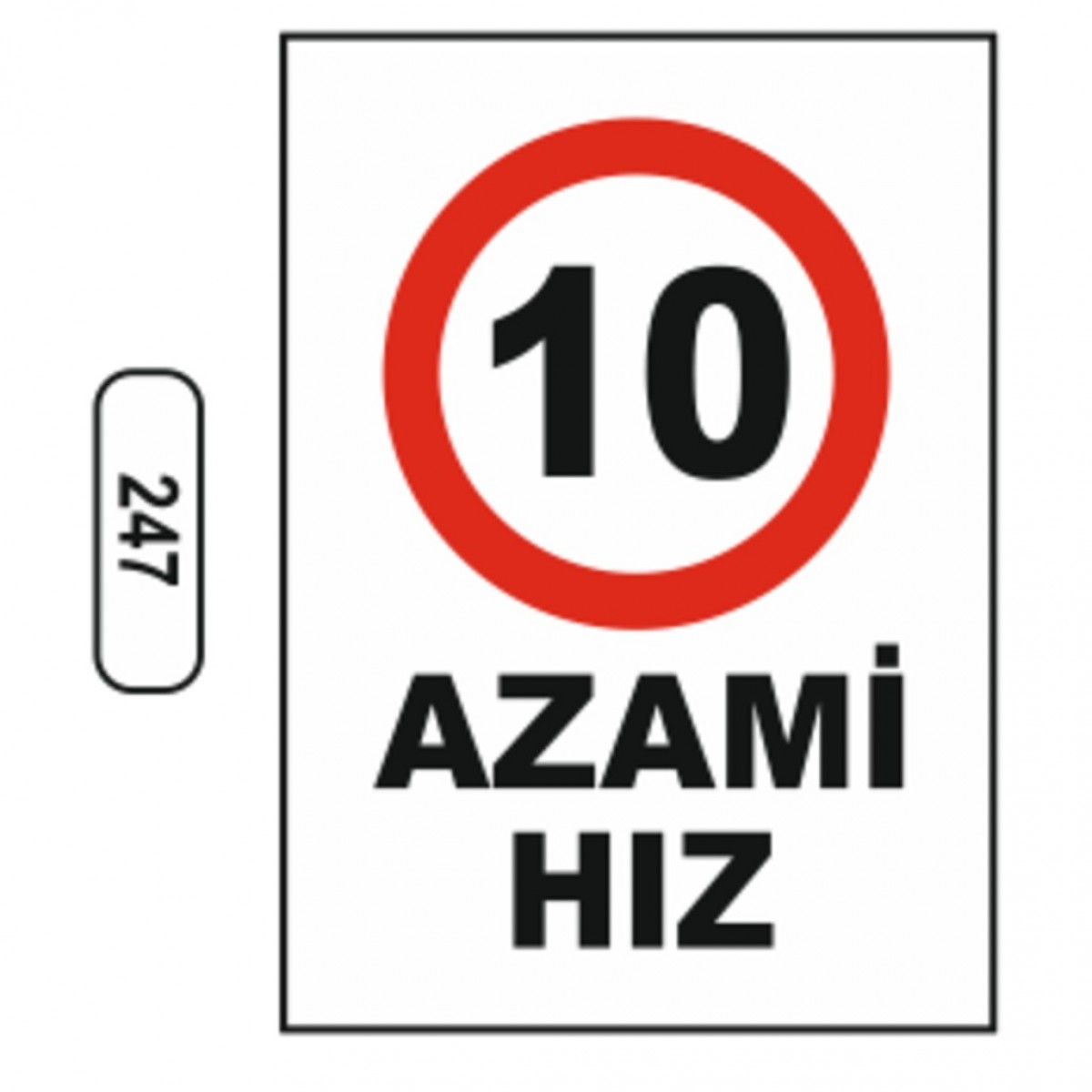 Ergündoğdu 247 Amazi Hız 10 PVC Uyarı Levhası 25 x 35 cm