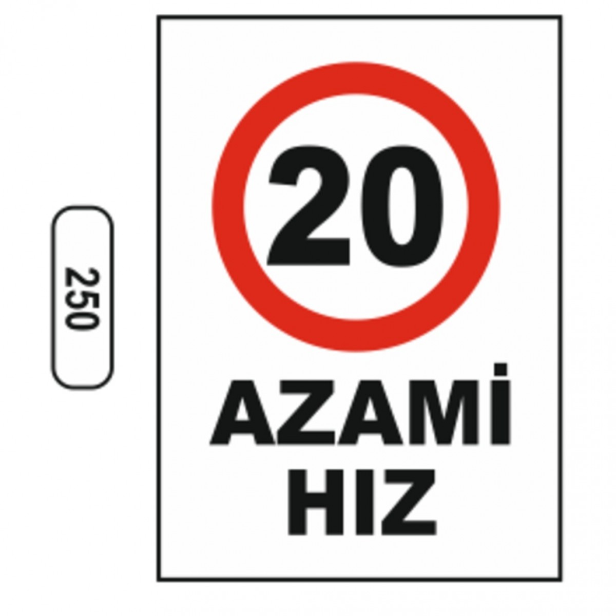 Ergündoğdu 250 Azami̇ Hız: 20 PVC Uyarı Levhası 25 x 35 cm
