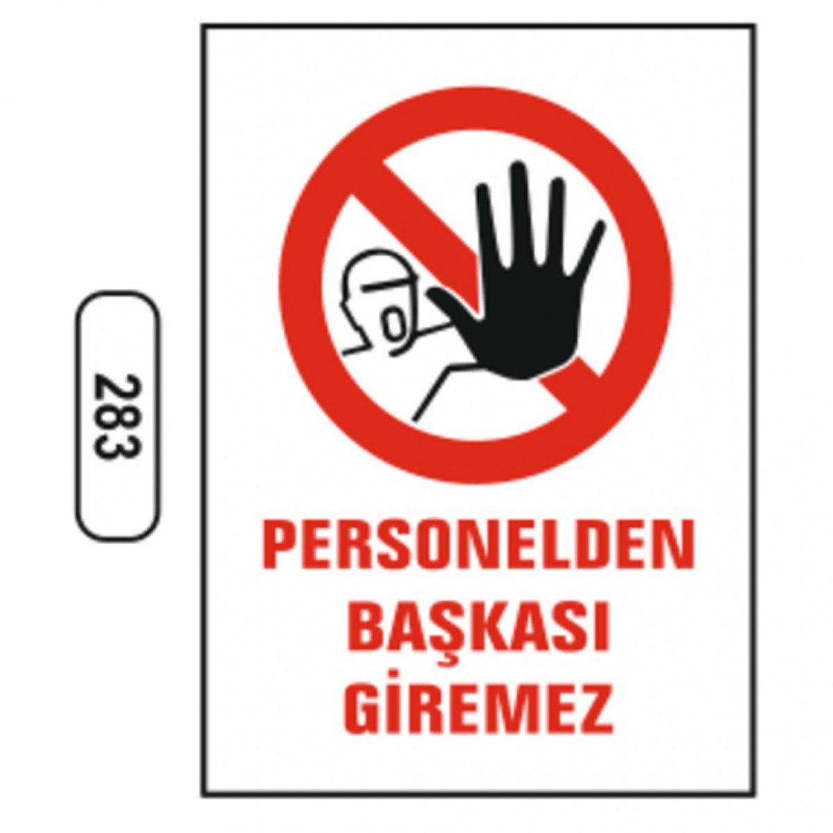 Ergündoğdu 283 Personelden Başkası Gi̇remez PVC Uyarı Levhası 25 x 35 cm