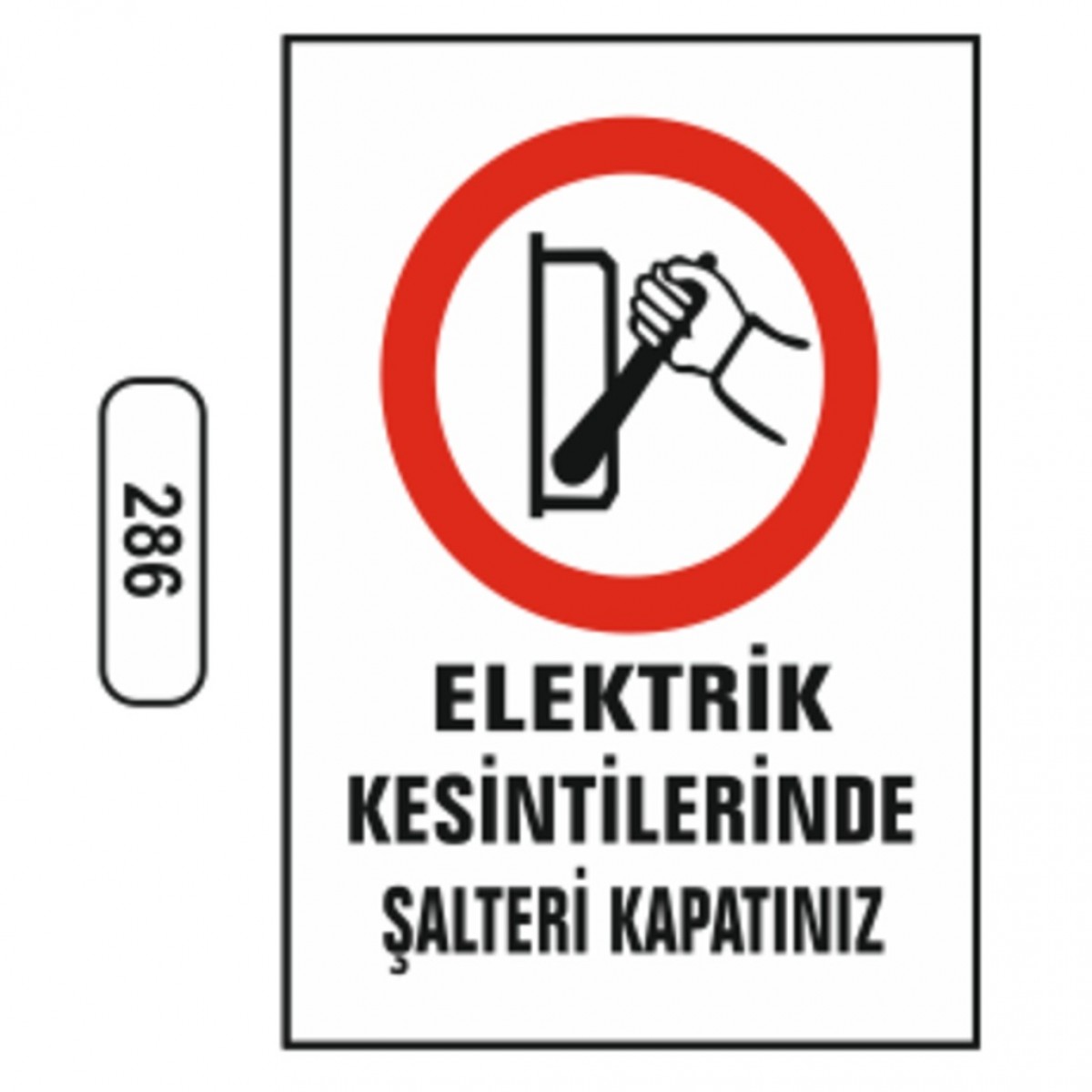 Ergündoğdu 286 Elektri̇k Kesi̇nti̇leri̇nde Şalteri̇ Kapatınız PVC Uyarı Levhası 25 x 35 cm