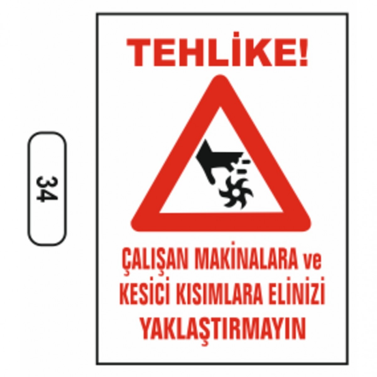 Ergündoğdu 34 Çalışan Maki̇nalara Ve Kesi̇ci̇ Kısımlara Eli̇ni̇zi̇ Sokmayın PVC Uyarı Levhası 25 x 35 cm