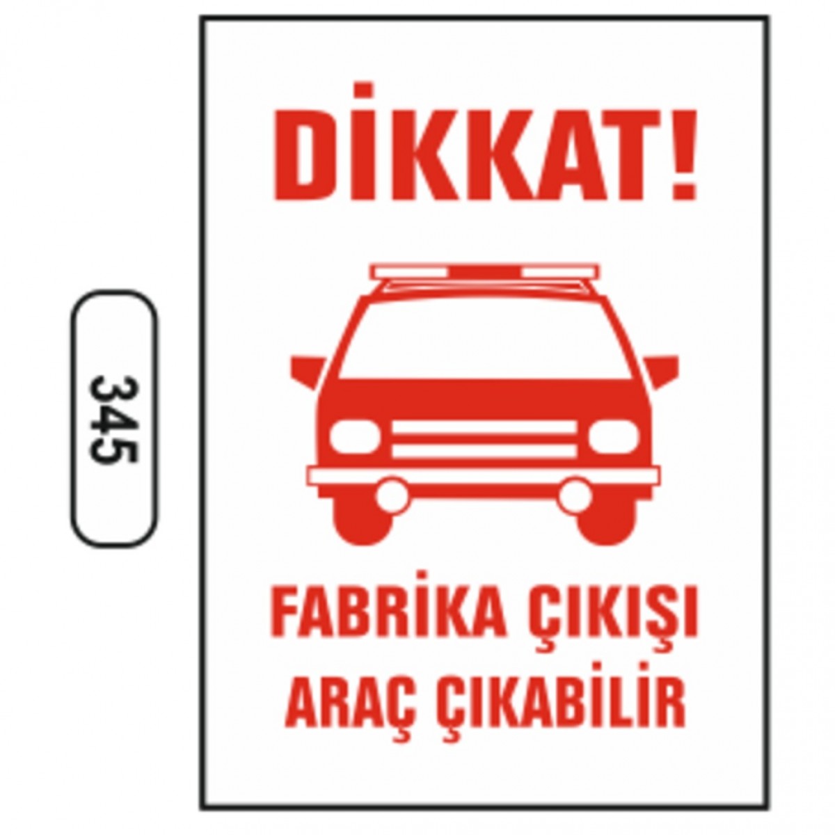 Ergündoğdu 345 Fabri̇ka Çıkışı: Araç Çıkabi̇li̇r PVC Uyarı Levhası 25 x 35 cm