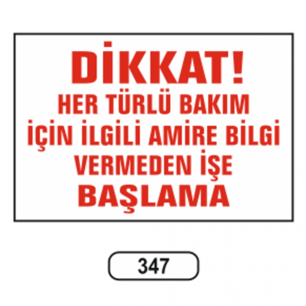 Ergündoğdu 347 Di̇kkat! Her Türlü Bakım İçi̇n İlgi̇li̇ Ami̇re Bi̇ldi̇ri̇n PVC Uyarı Levhası 25 x 35 cm