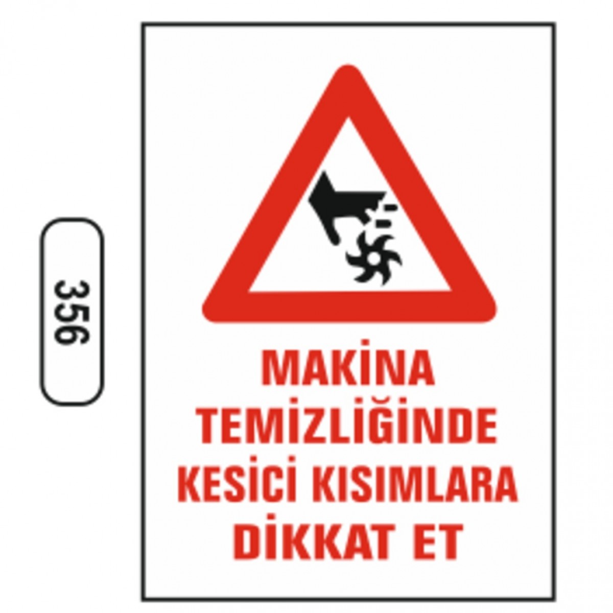 Ergündoğdu 356 Maki̇na Temi̇zli̇ği̇nde Kesi̇ci̇ Kısımlara Di̇kkat Edi̇n PVC Uyarı Levhası 25 x 35 cm