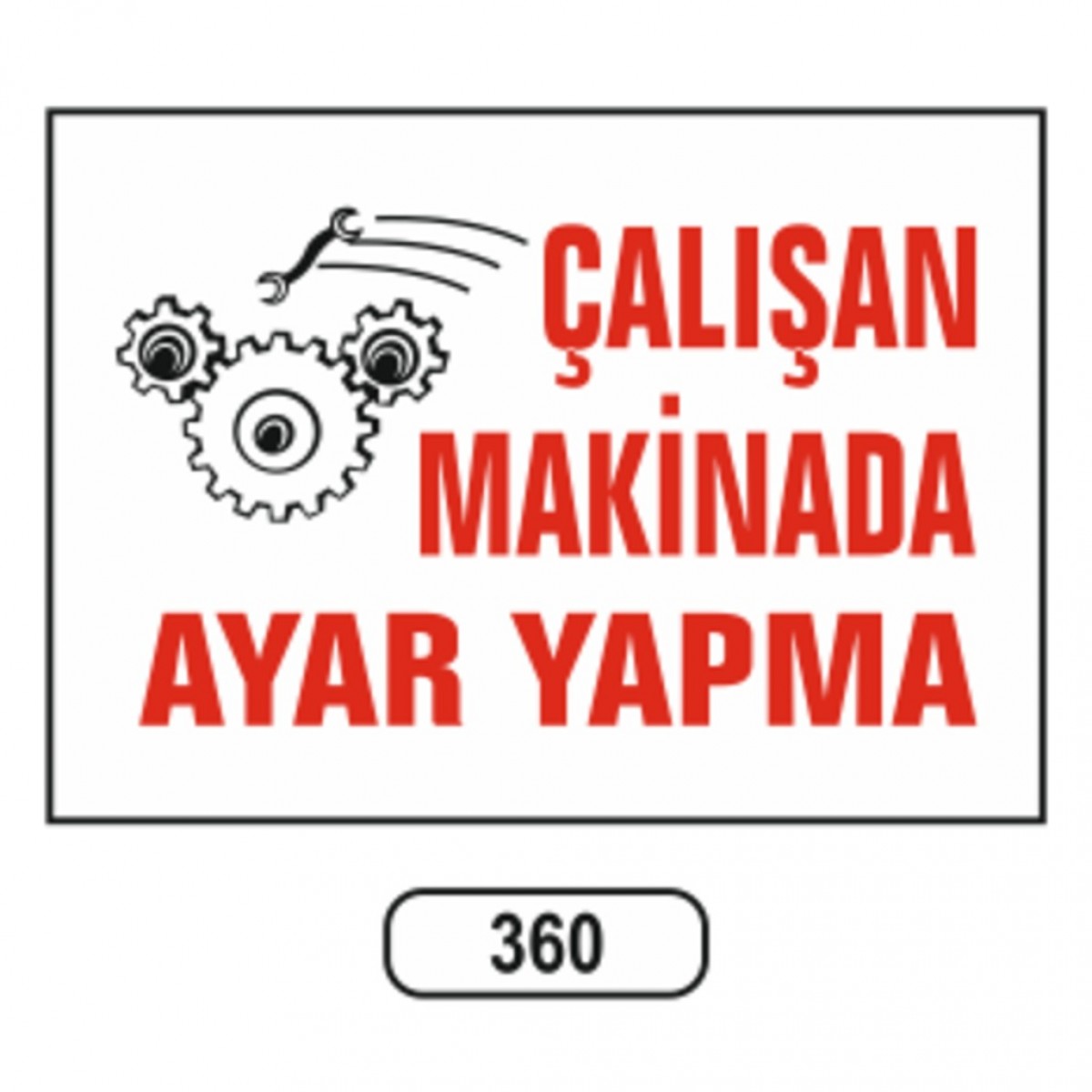 Ergündoğdu 360 Çalışan Maki̇nada Ayar Yapmayın PVC Uyarı Levhası 25 x 35 cm