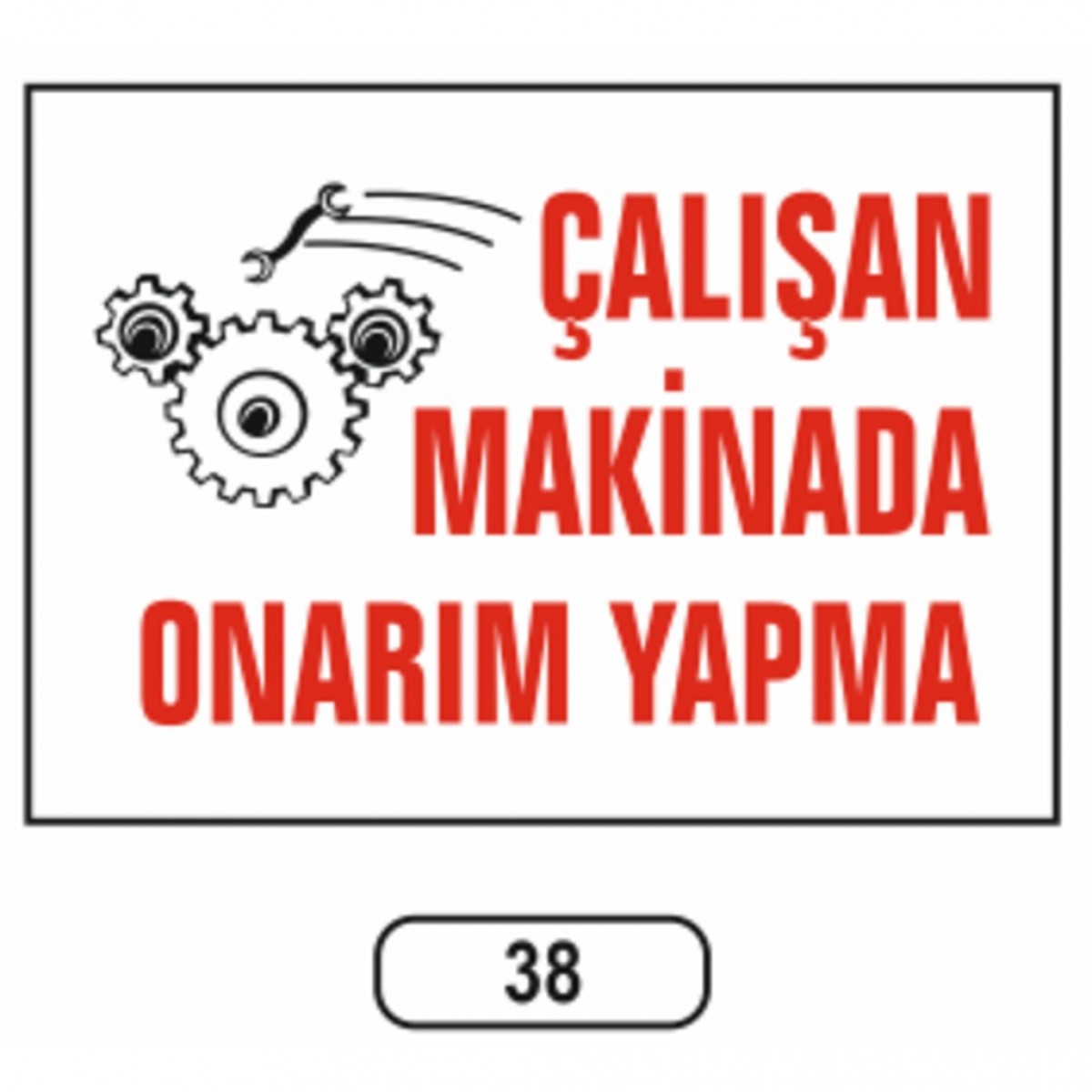 Ergündoğdu 38 Çalışan Maki̇nada Onarım Yapmayın PVC Uyarı Levhası 25 x 35 cm