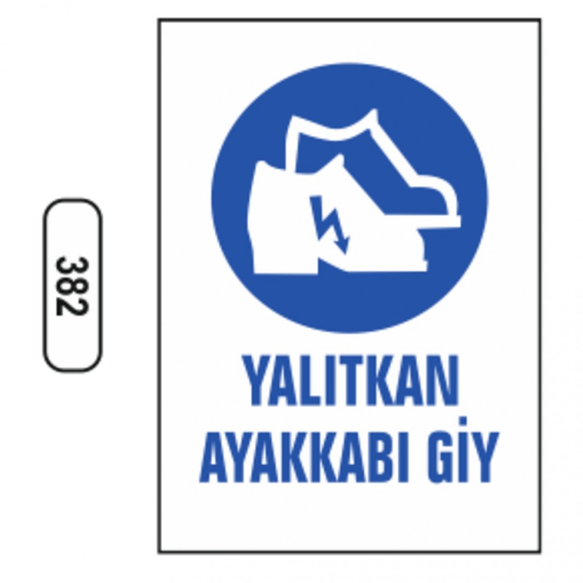 Ergündoğdu 382 Yalıtkan Ayakkabı Giy PVC Uyarı Levhası 25 x 35 cm