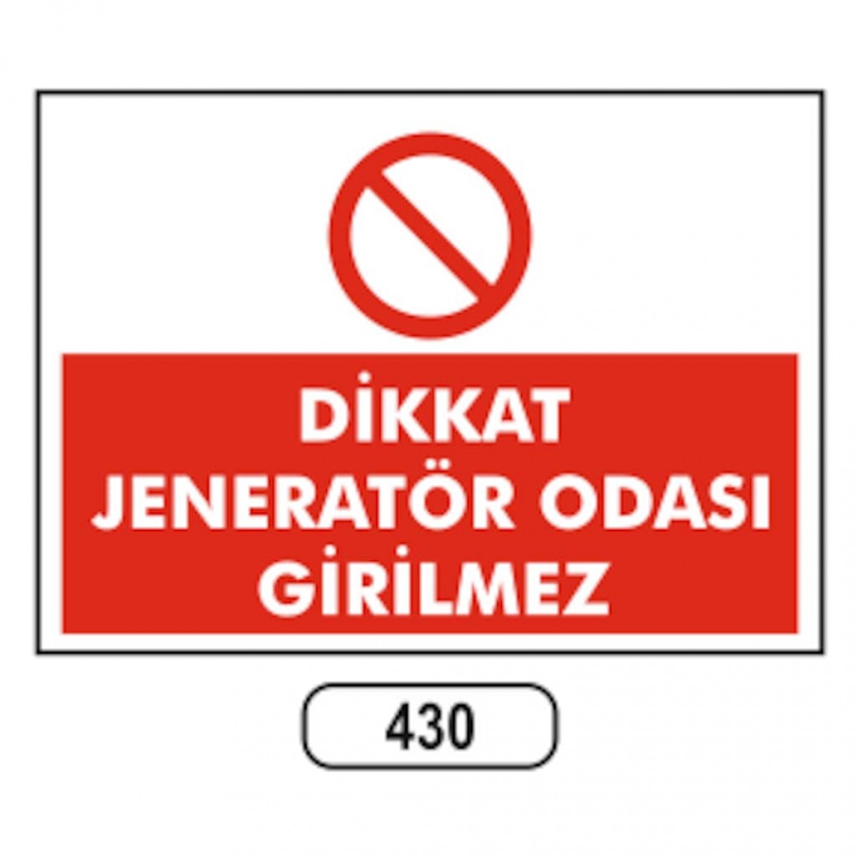 Ergündoğdu 430 Dikkat Jeneratör Odası Girilmez PVC Uyarı Levhası 25 x 35 cm