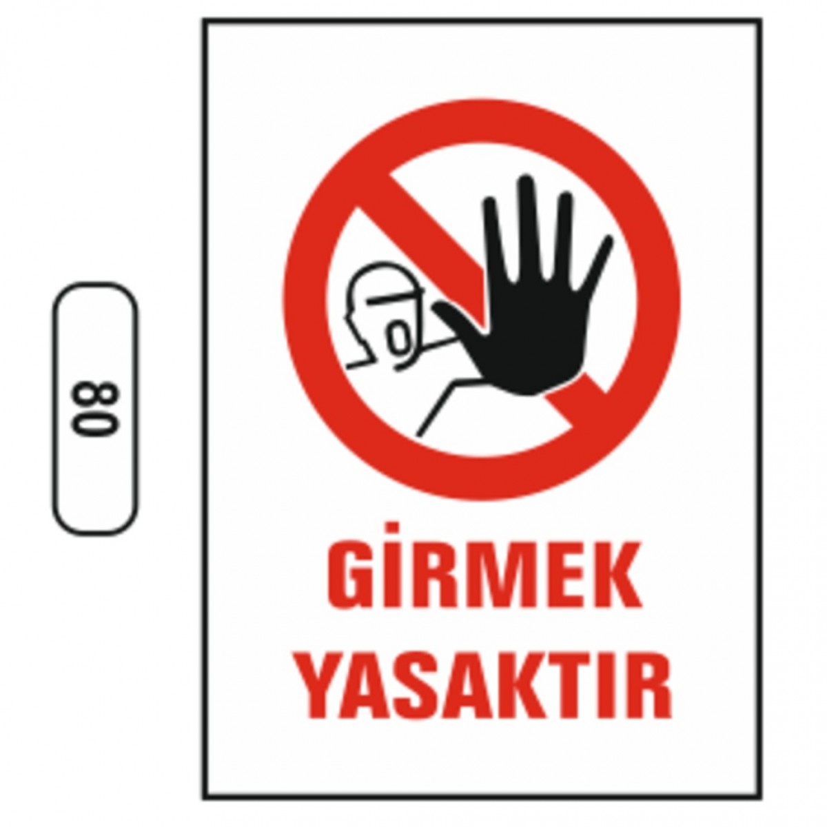 Ergündoğdu 80 Girmek Yasaktır PVC Uyarı Levhası 25 x 35 cm