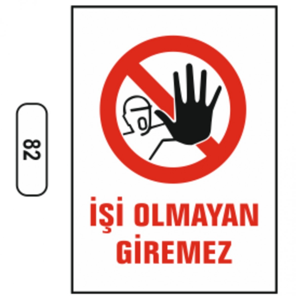 Ergündoğdu 82 İşi Olmayan Giremez PVC Uyarı Levhası 25 x 35 cm