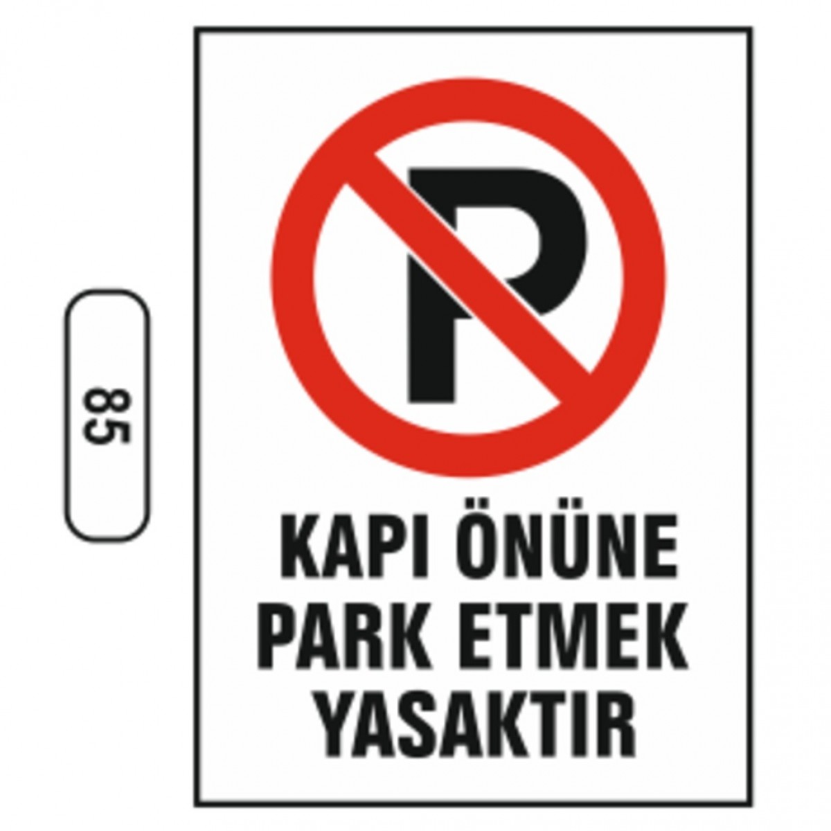 Ergündoğdu 85 Kapı Önüne Park Etmek Yasaktır PVC Uyarı Levhası 25 x 35 cm