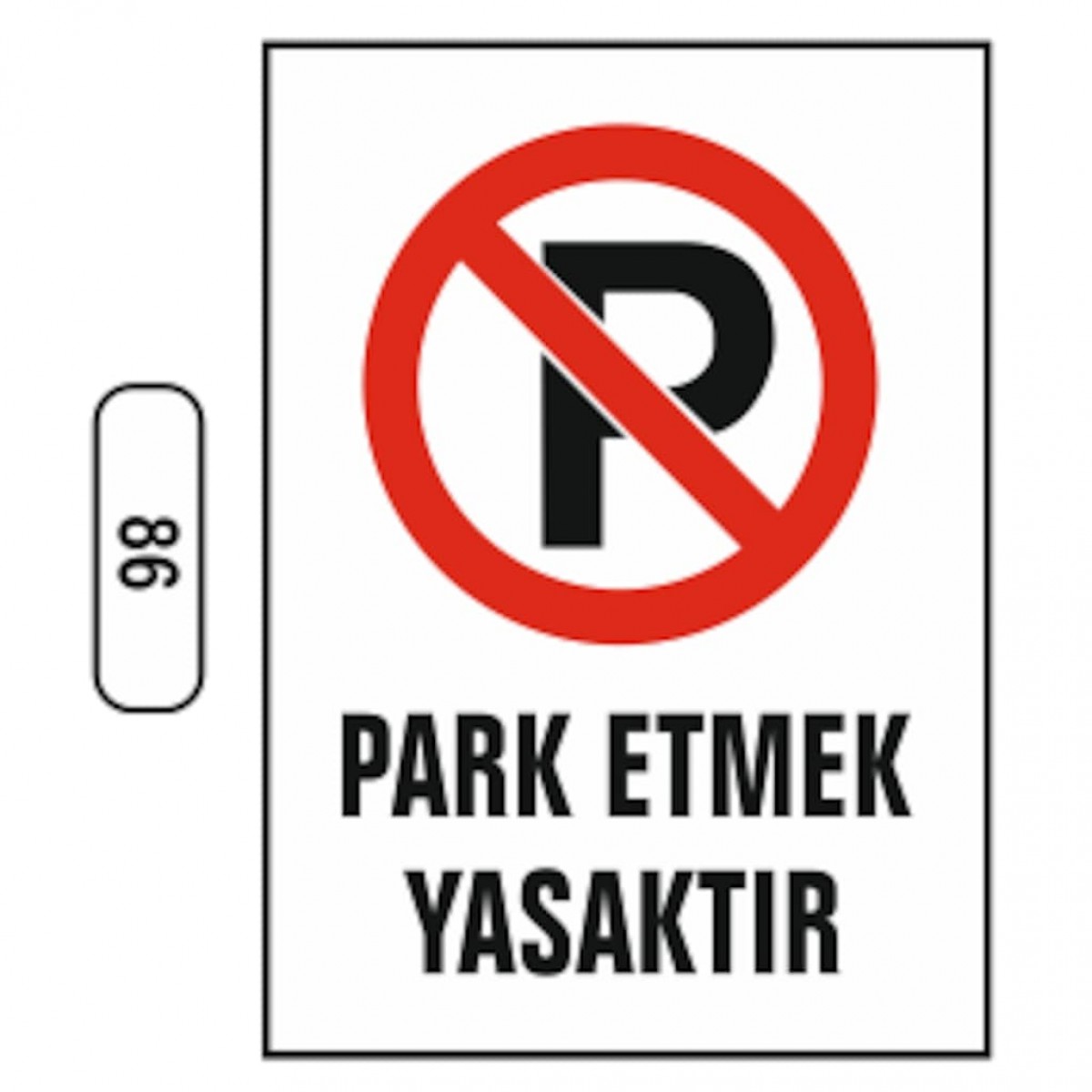 Ergündoğdu 86 Park Etmek Yasaktır PVC Uyarı Levhası 25 x 35 cm