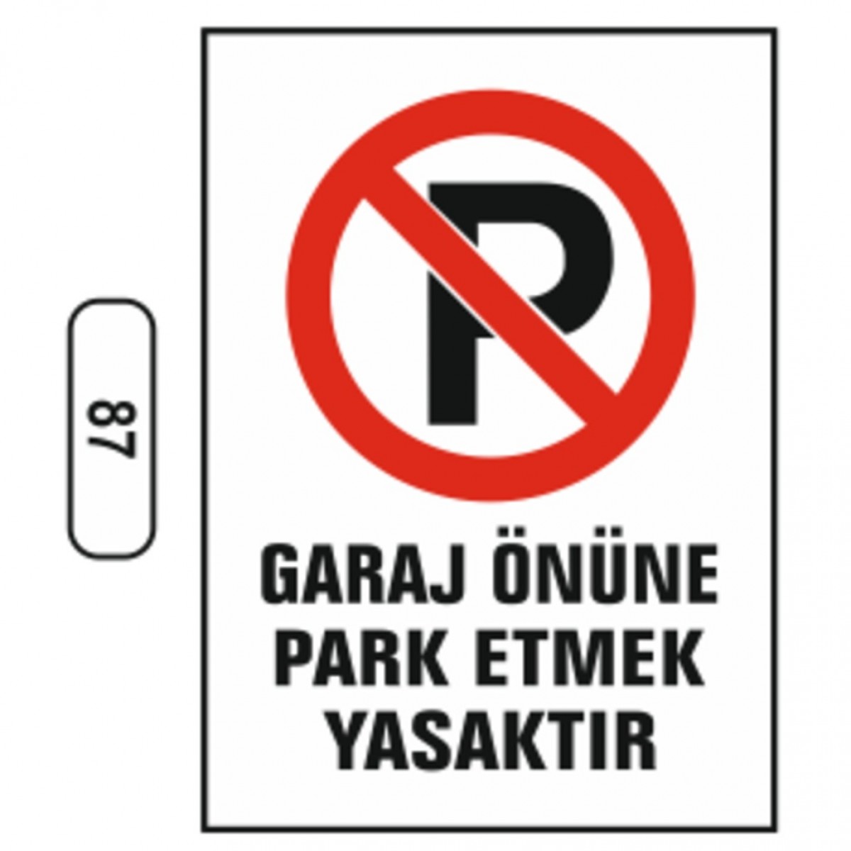 Ergündoğdu 87 Garaj Önüne Park Etmek Yasaktır PVC Uyarı Levhası 25 x 35 cm