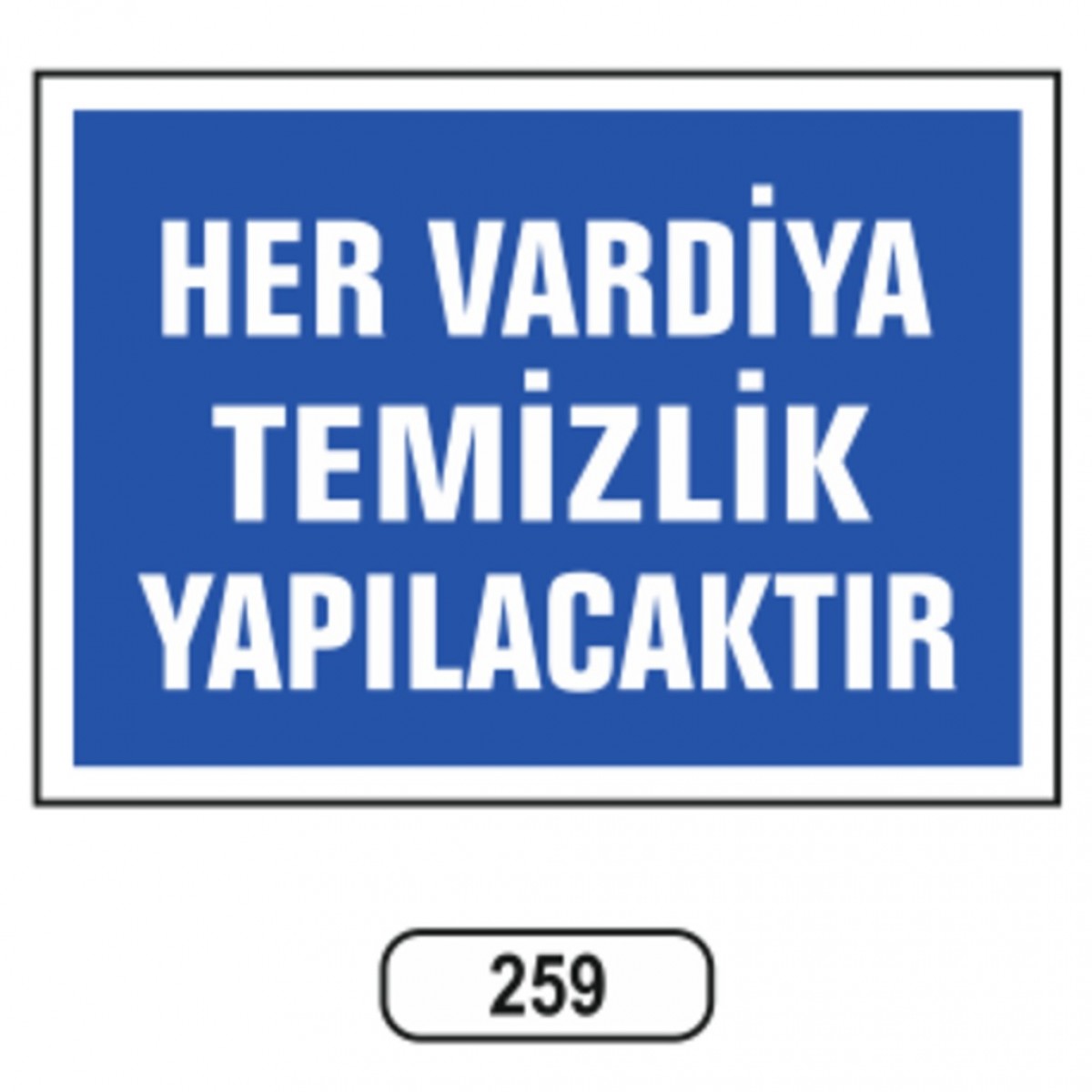 259 HER VARDIYEDE TEMIZLIK YAPILACAKTIR
