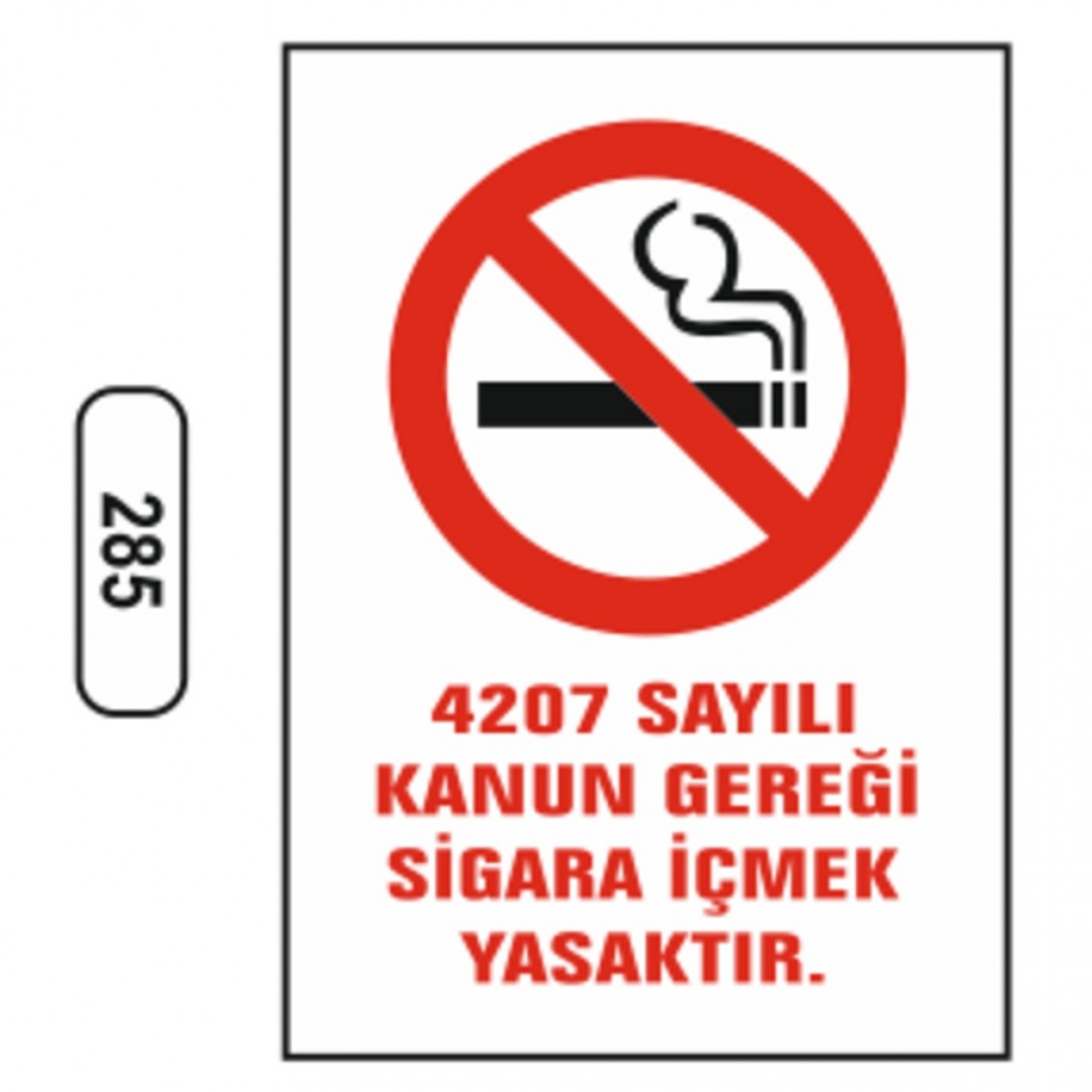 285 4207 SAYILI KANUN GEREGI SIGARA IÇMEK YASAKTIR 285 4207 SAYILI KANUN GEREGI SIGARA IÇMEK YASAKTIR