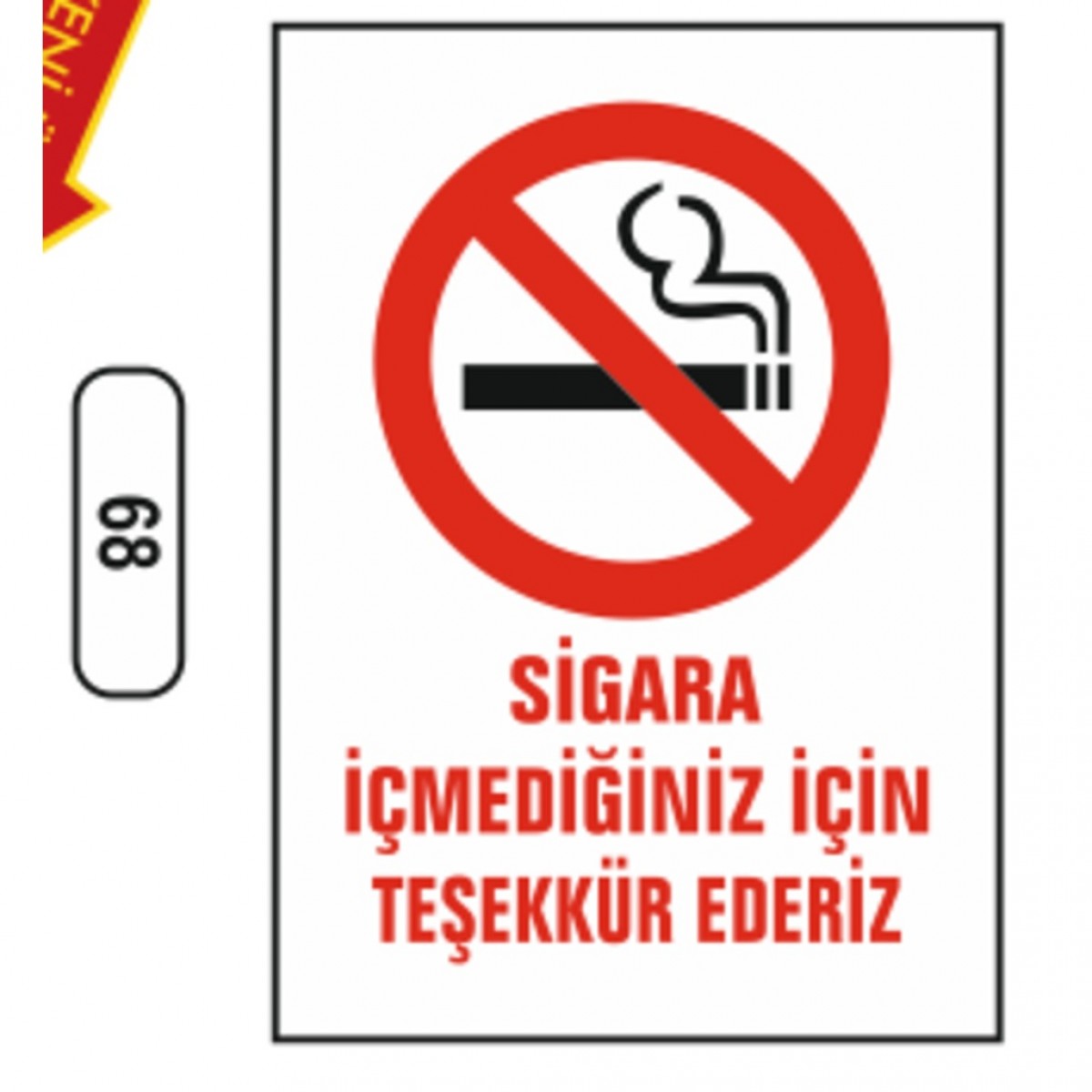 68 SIGARA IÇMEDIGINIZ IÇIN TESEKKÜR EDERIZ